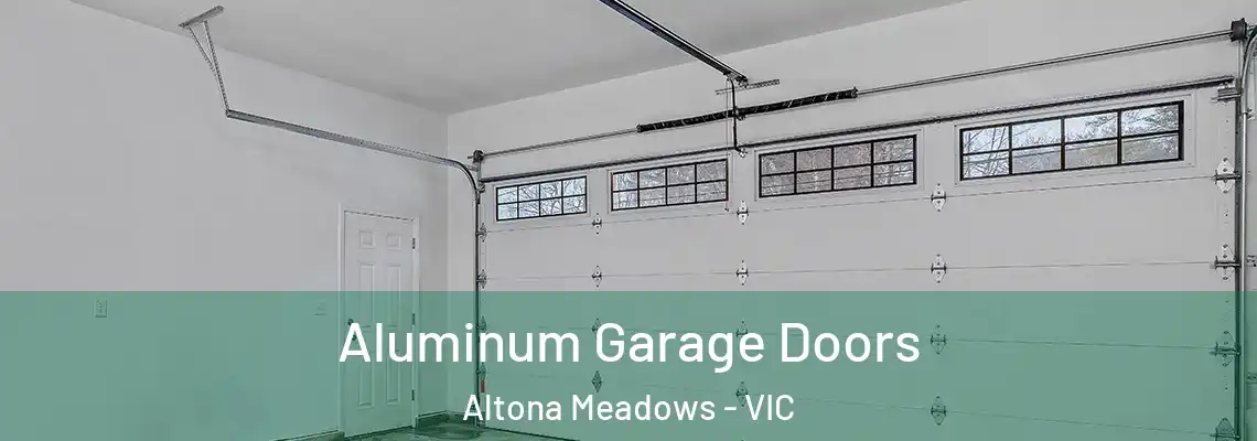 Aluminum Garage Doors Altona Meadows - VIC