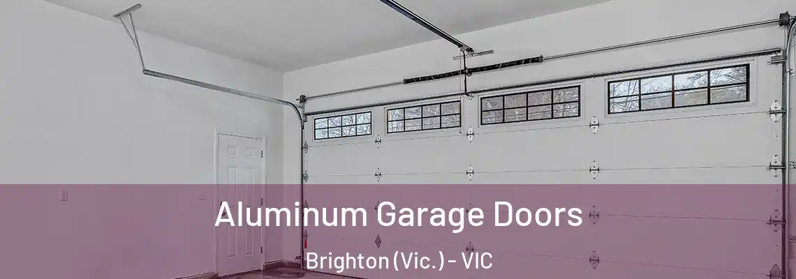 Aluminum Garage Doors Brighton (Vic.) - VIC
