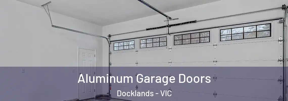 Aluminum Garage Doors Docklands - VIC