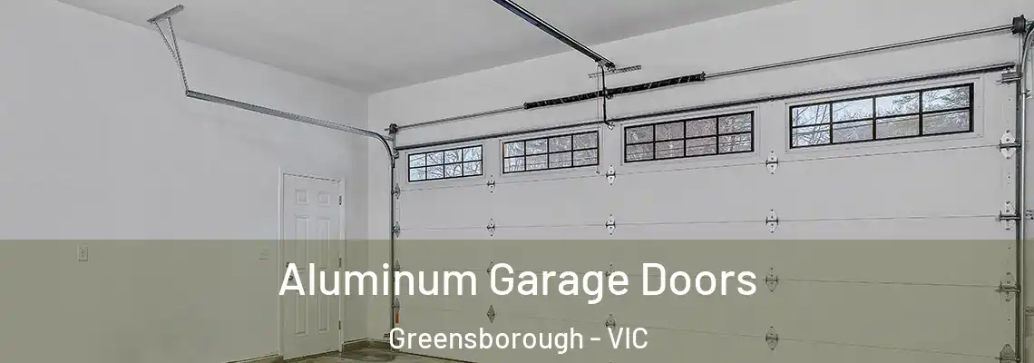 Aluminum Garage Doors Greensborough - VIC