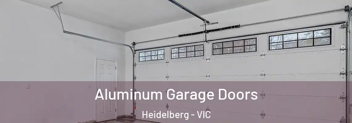 Aluminum Garage Doors Heidelberg - VIC