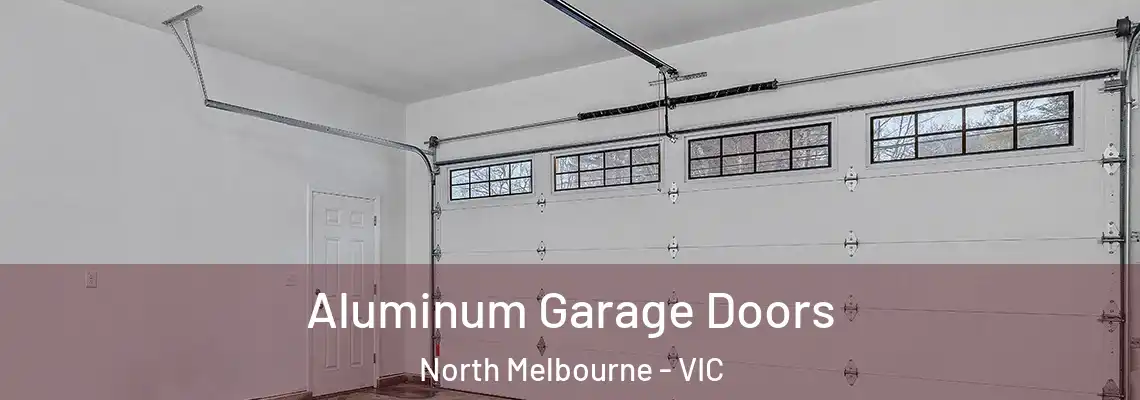 Aluminum Garage Doors North Melbourne - VIC