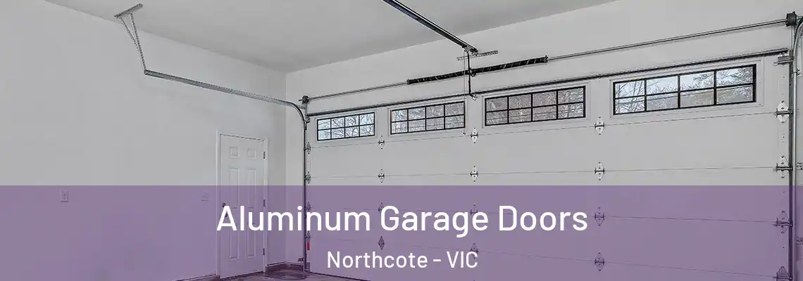  Aluminum Garage Doors Northcote - VIC