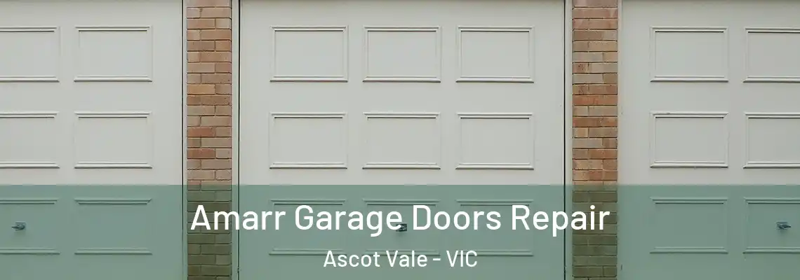  Amarr Garage Doors Repair Ascot Vale - VIC