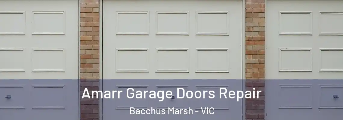 Amarr Garage Doors Repair Bacchus Marsh - VIC