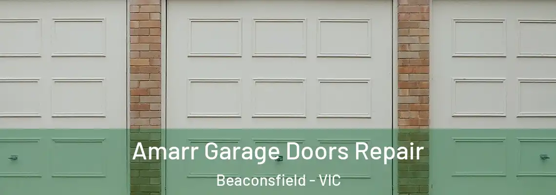 Amarr Garage Doors Repair Beaconsfield - VIC