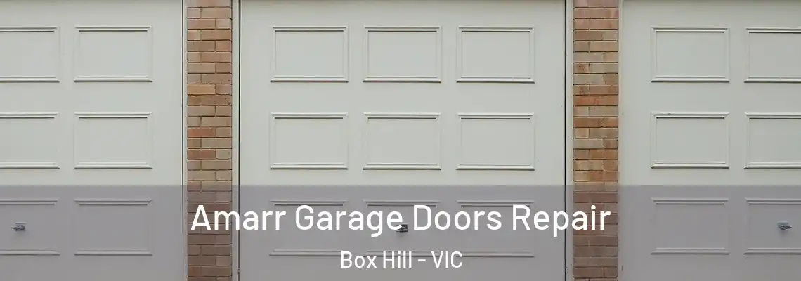 Amarr Garage Doors Repair Box Hill - VIC