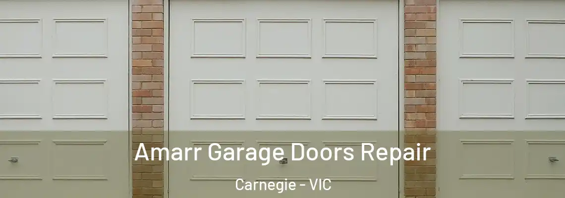 Amarr Garage Doors Repair Carnegie - VIC