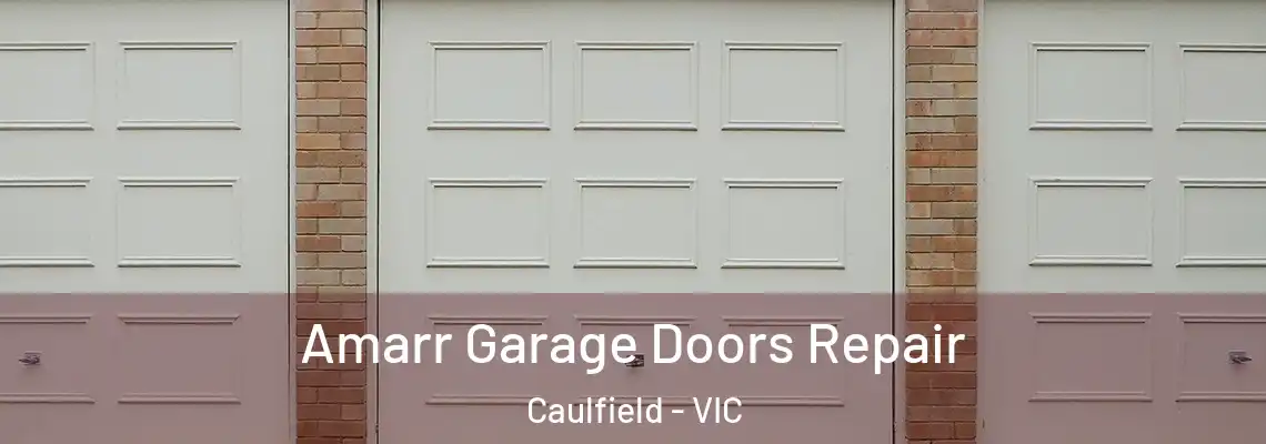 Amarr Garage Doors Repair Caulfield - VIC