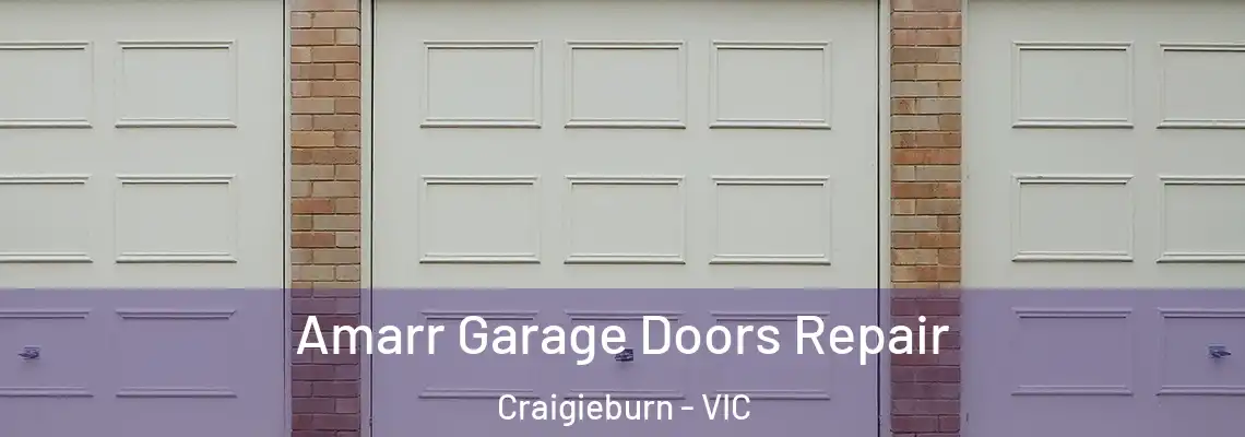 Amarr Garage Doors Repair Craigieburn - VIC