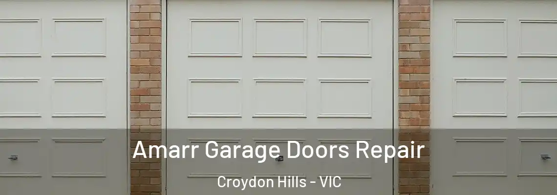 Amarr Garage Doors Repair Croydon Hills - VIC