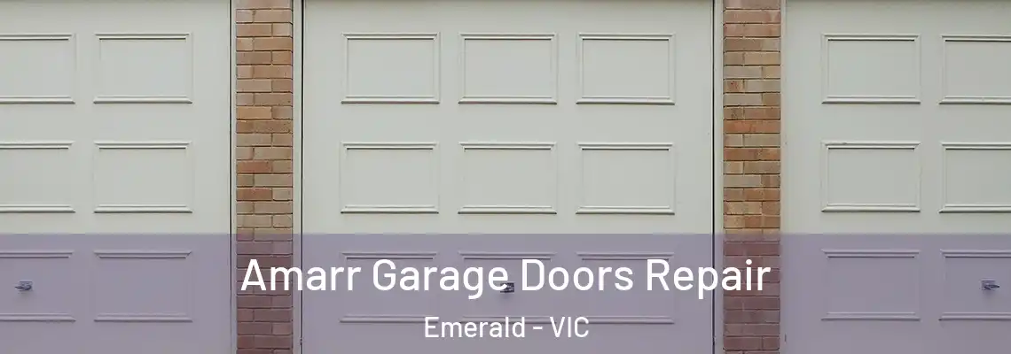 Amarr Garage Doors Repair Emerald - VIC