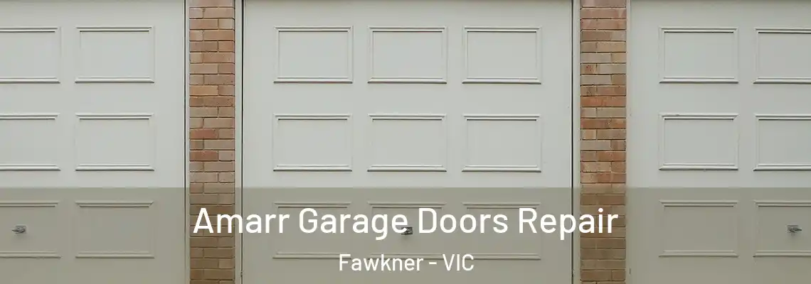 Amarr Garage Doors Repair Fawkner - VIC