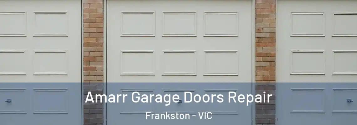Amarr Garage Doors Repair Frankston - VIC