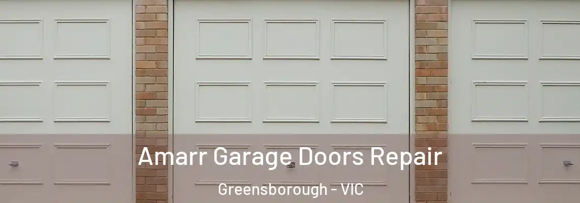 Amarr Garage Doors Repair Greensborough - VIC