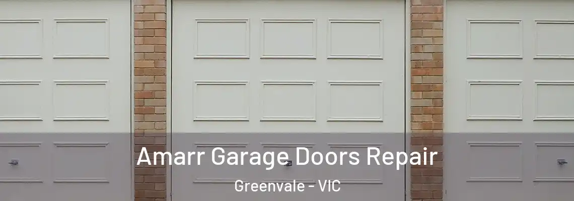 Amarr Garage Doors Repair Greenvale - VIC
