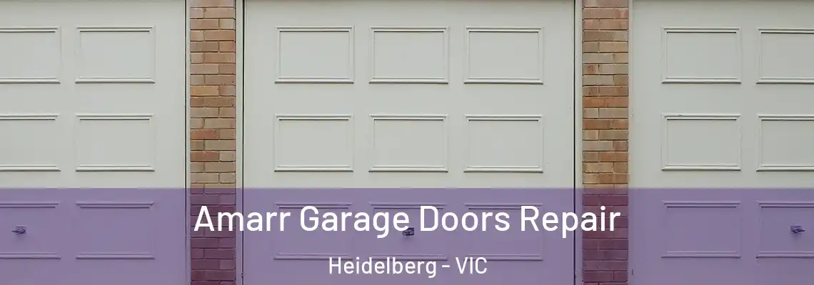  Amarr Garage Doors Repair Heidelberg - VIC
