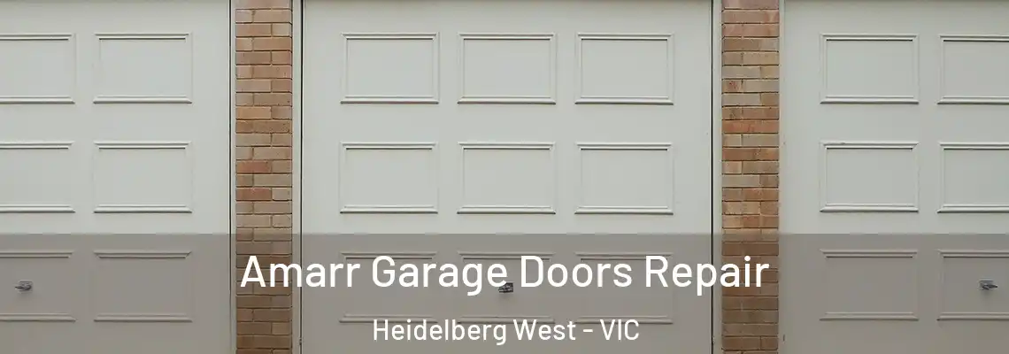 Amarr Garage Doors Repair Heidelberg West - VIC