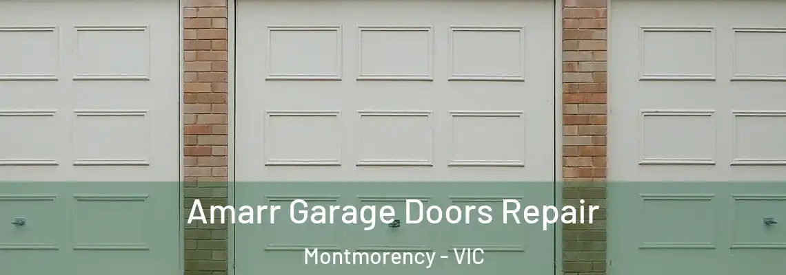 Amarr Garage Doors Repair Montmorency - VIC
