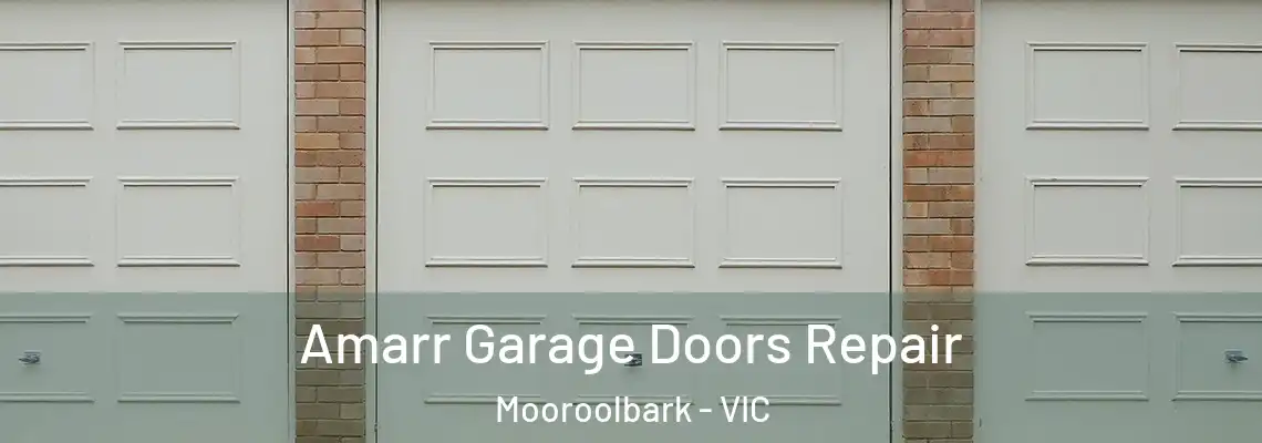 Amarr Garage Doors Repair Mooroolbark - VIC