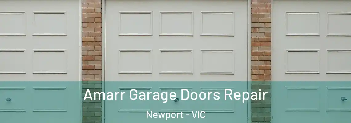 Amarr Garage Doors Repair Newport - VIC