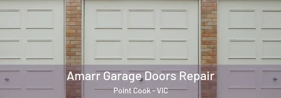 Amarr Garage Doors Repair Point Cook - VIC