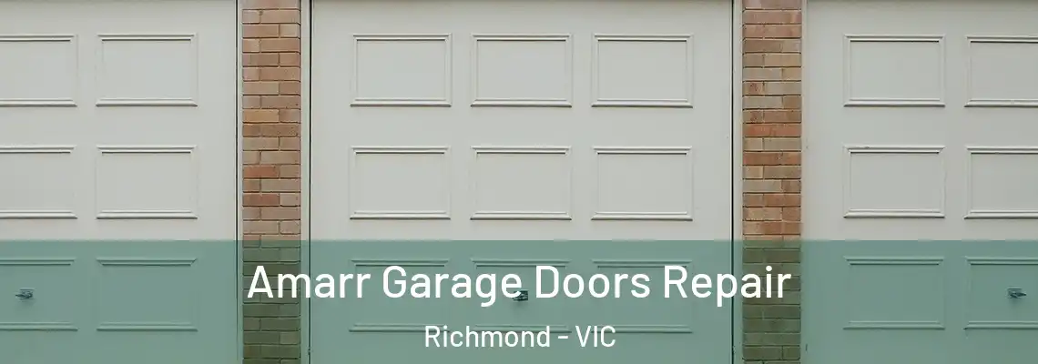 Amarr Garage Doors Repair Richmond - VIC