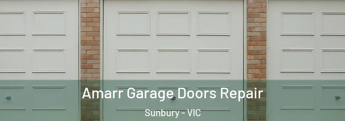 Amarr Garage Doors Repair Sunbury - VIC