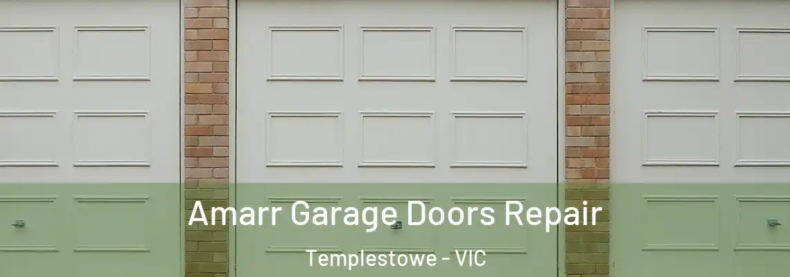 Amarr Garage Doors Repair Templestowe - VIC