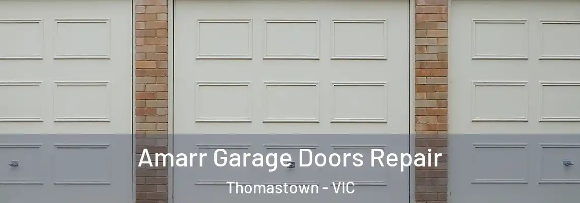 Amarr Garage Doors Repair Thomastown - VIC
