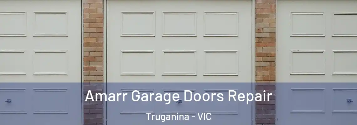 Amarr Garage Doors Repair Truganina - VIC