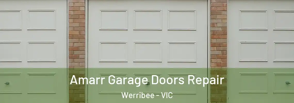 Amarr Garage Doors Repair Werribee - VIC
