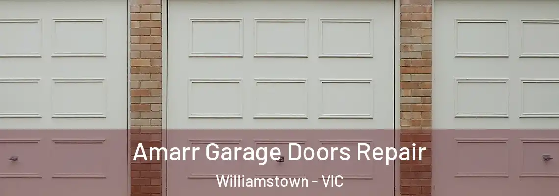  Amarr Garage Doors Repair Williamstown - VIC