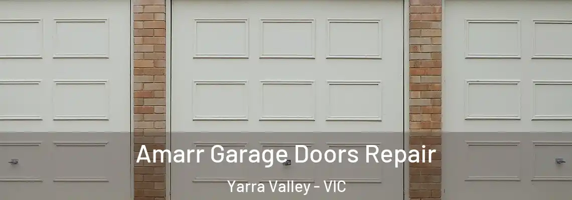 Amarr Garage Doors Repair Yarra Valley - VIC