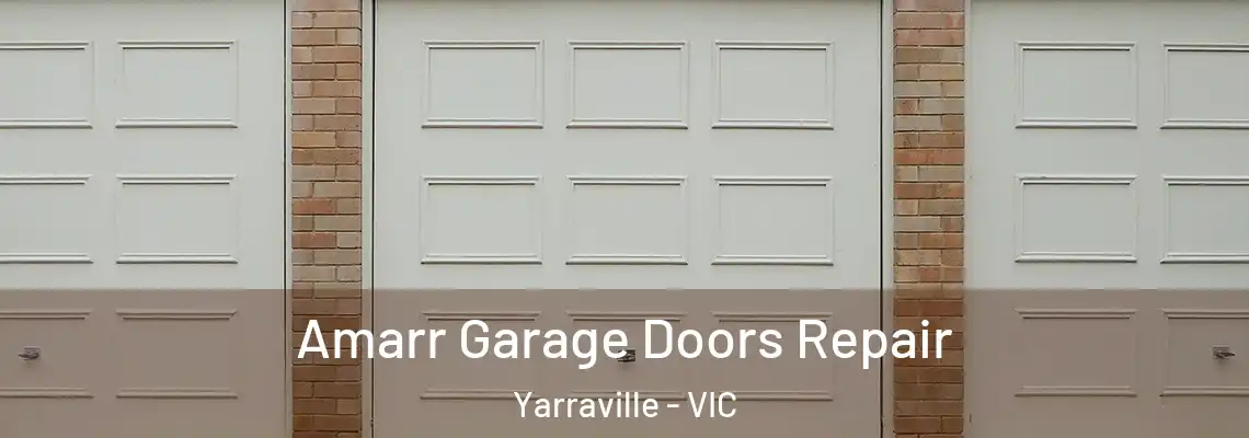 Amarr Garage Doors Repair Yarraville - VIC