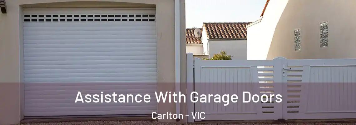 Assistance With Garage Doors Carlton - VIC