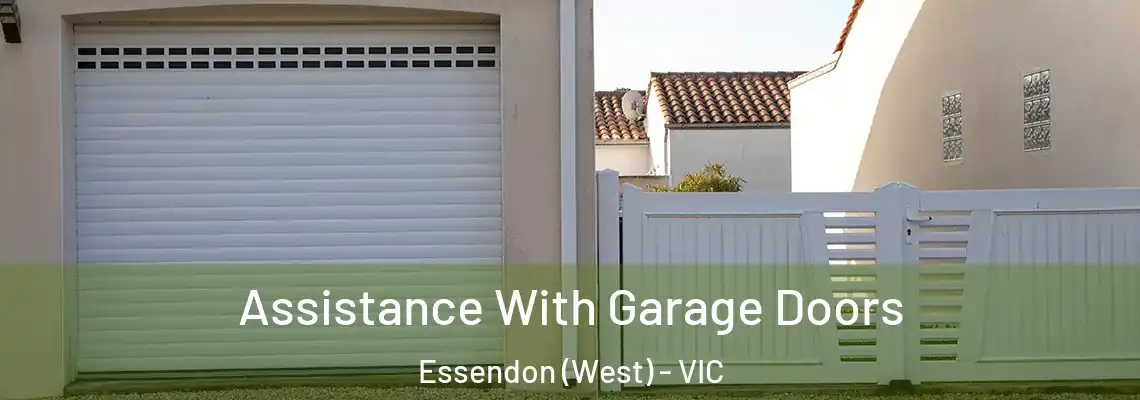 Assistance With Garage Doors Essendon (West) - VIC