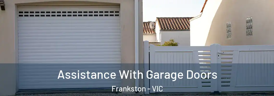  Assistance With Garage Doors Frankston - VIC