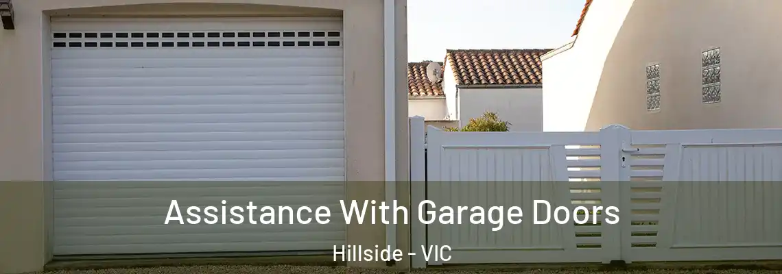 Assistance With Garage Doors Hillside - VIC