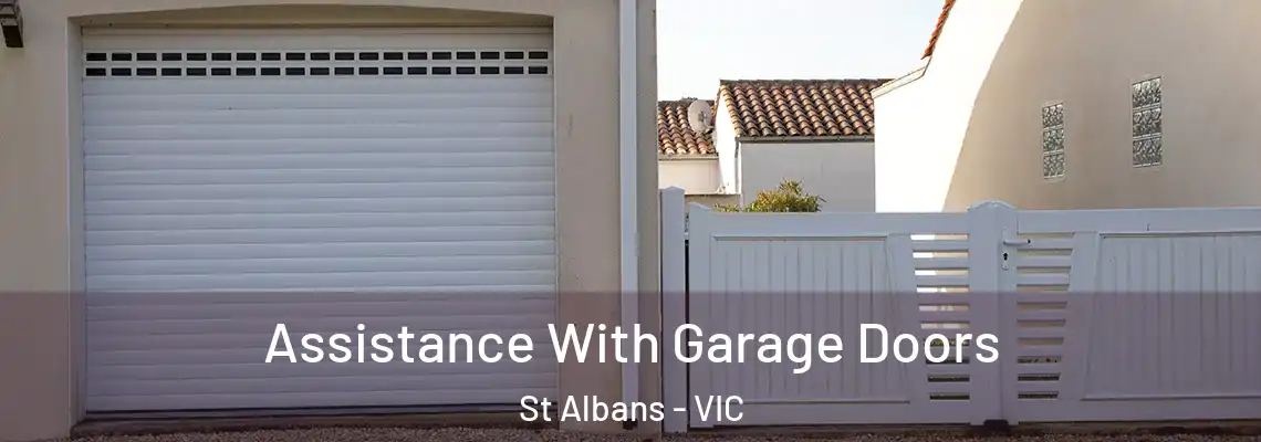 Assistance With Garage Doors St Albans - VIC