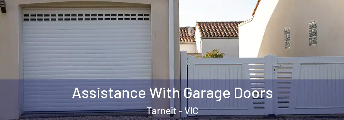  Assistance With Garage Doors Tarneit - VIC