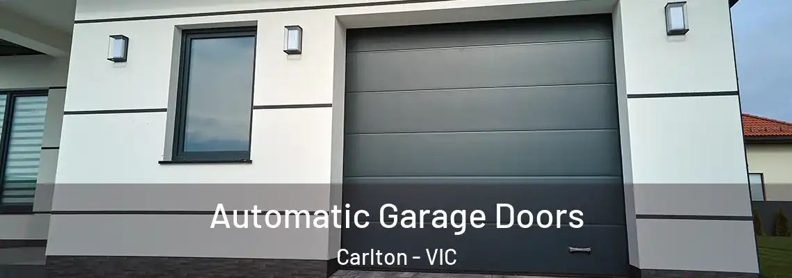 Automatic Garage Doors Carlton - VIC