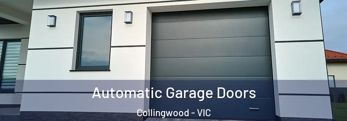 Automatic Garage Doors Collingwood - VIC