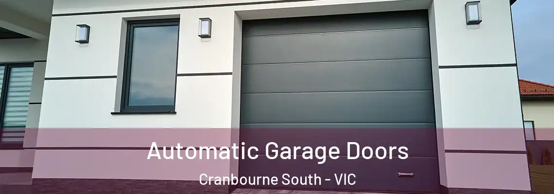 Automatic Garage Doors Cranbourne South - VIC