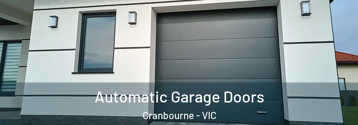Automatic Garage Doors Cranbourne - VIC