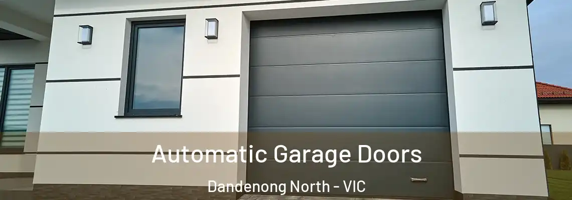 Automatic Garage Doors Dandenong North - VIC