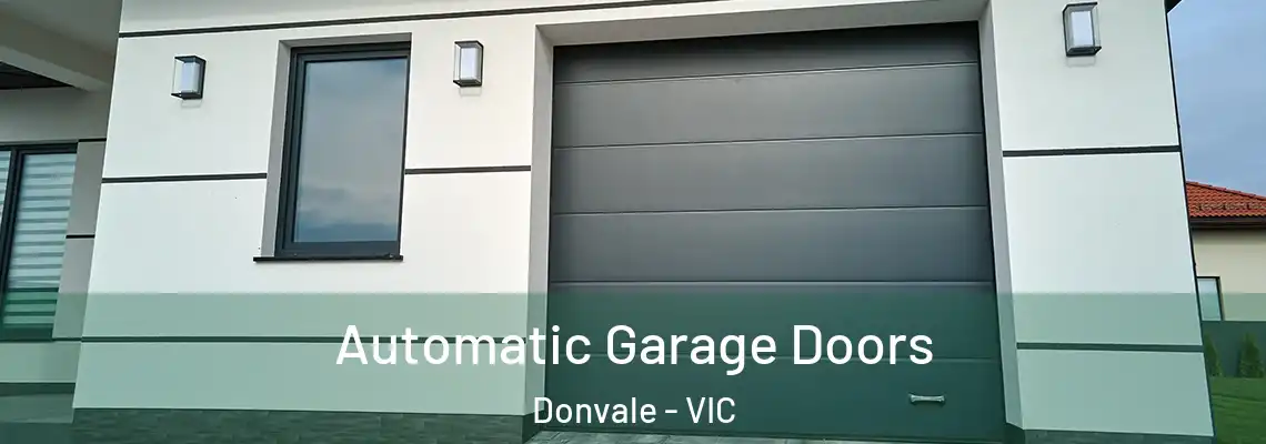 Automatic Garage Doors Donvale - VIC
