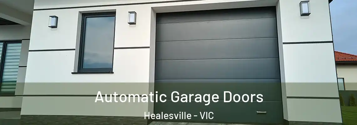 Automatic Garage Doors Healesville - VIC