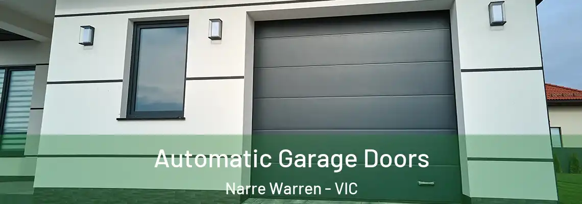 Automatic Garage Doors Narre Warren - VIC