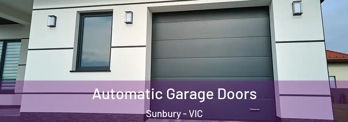 Automatic Garage Doors Sunbury - VIC